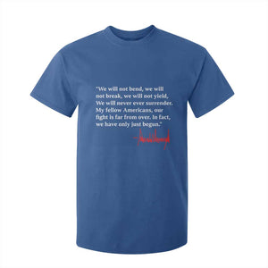 Trump 2024 T Shirt For Kid We Will Not Bend We Will Not Break We Have Only Just Begun TS09 Royal Blue Print Your Wear