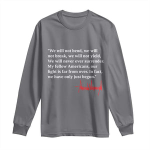 Trump 2024 Long Sleeve Shirt We Will Not Bend We Will Not Break We Have Only Just Begun TS09 Charcoal Print Your Wear