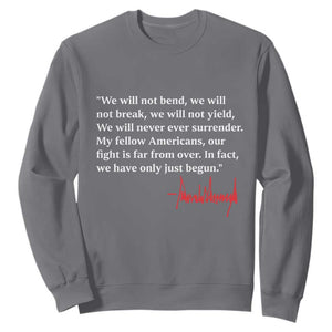 Trump 2024 Sweatshirt We Will Not Bend We Will Not Break We Have Only Just Begun TS09 Charcoal Print Your Wear