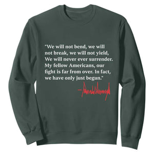 Trump 2024 Sweatshirt We Will Not Bend We Will Not Break We Have Only Just Begun TS09 Dark Forest Green Print Your Wear