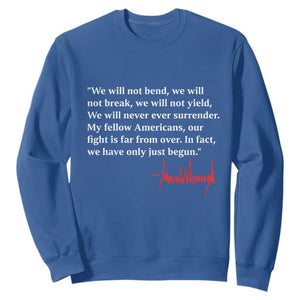 Trump 2024 Sweatshirt We Will Not Bend We Will Not Break We Have Only Just Begun TS09 Royal Blue Print Your Wear