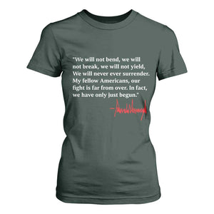 Trump 2024 T Shirt For Women We Will Not Bend We Will Not Break We Have Only Just Begun TS09 Dark Forest Green Print Your Wear