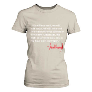 Trump 2024 T Shirt For Women We Will Not Bend We Will Not Break We Have Only Just Begun TS09 Sand Print Your Wear