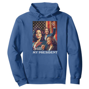 Harris Supporter Hoodie Kamala Still My President TS09 Royal Blue Print Your Wear