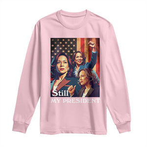 Harris Supporter Long Sleeve Shirt Kamala Still My President TS09 Light Pink Print Your Wear