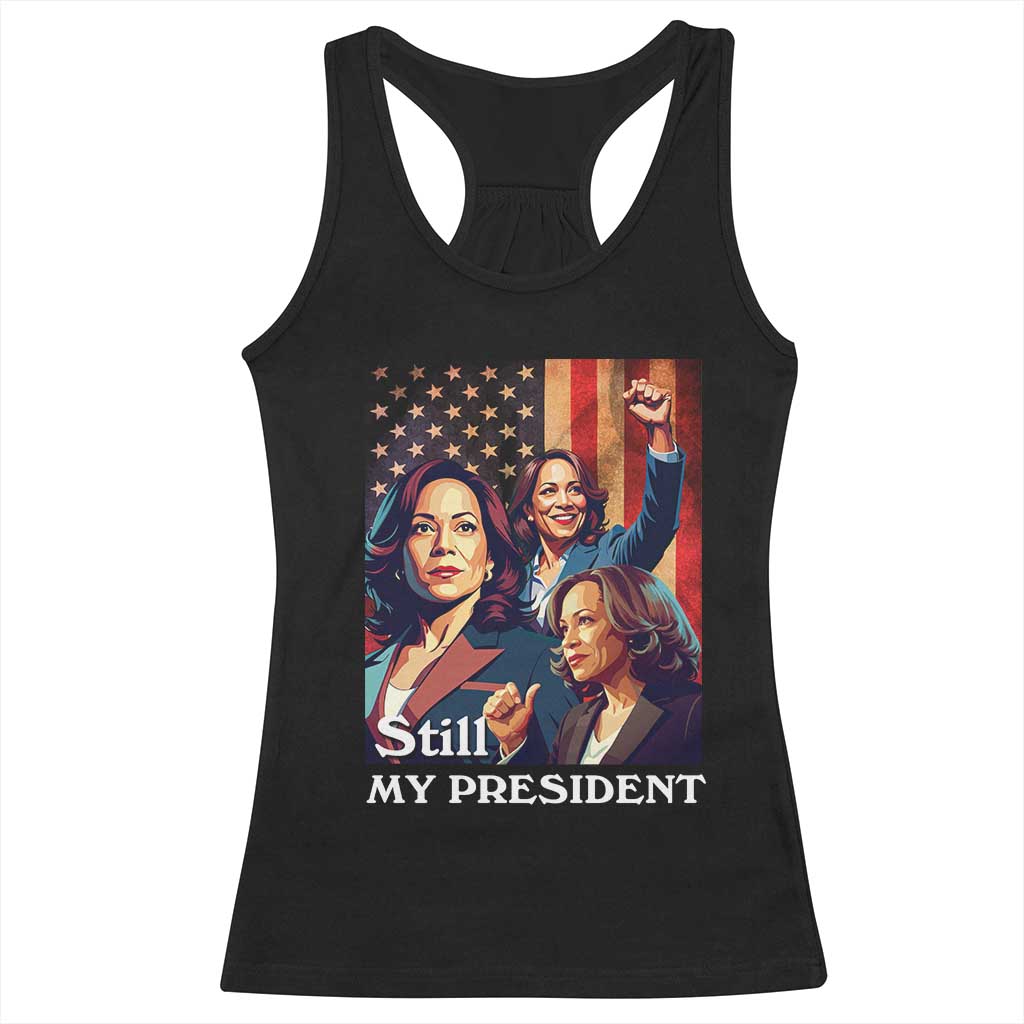 Harris Supporter Racerback Tank Top Kamala Still My President TS09 Black Print Your Wear