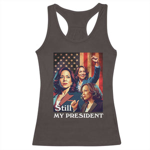 Harris Supporter Racerback Tank Top Kamala Still My President TS09 Dark Chocolate Print Your Wear