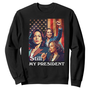 Harris Supporter Sweatshirt Kamala Still My President TS09 Black Print Your Wear