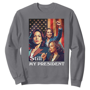 Harris Supporter Sweatshirt Kamala Still My President TS09 Charcoal Print Your Wear