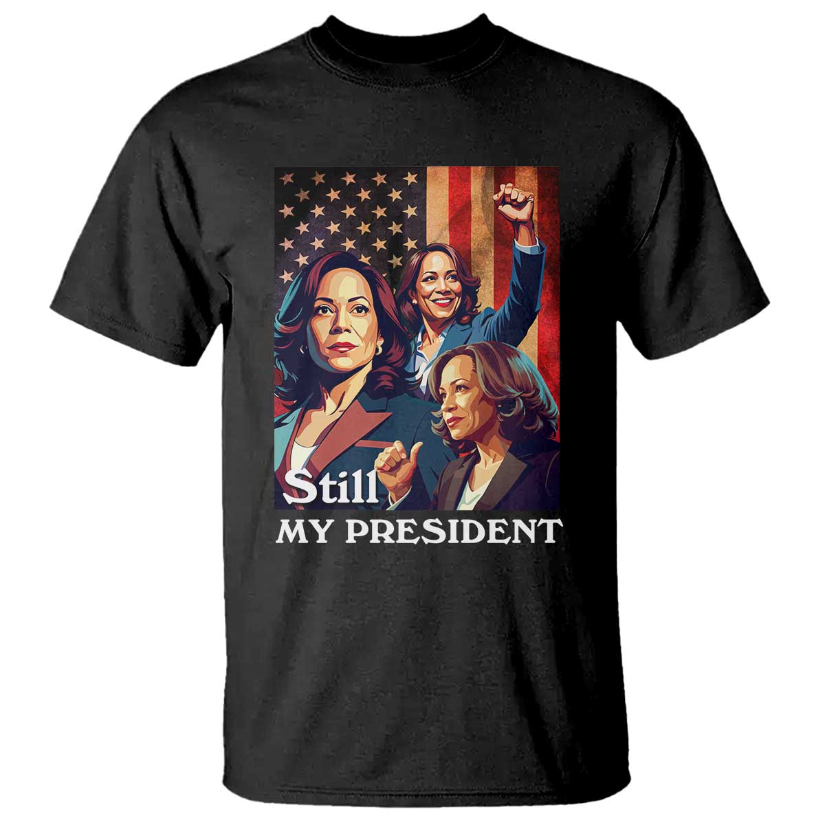 Harris Supporter T Shirt Kamala Still My President TS09 Black Print Your Wear