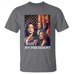 Harris Supporter T Shirt Kamala Still My President TS09 Charcoal Print Your Wear