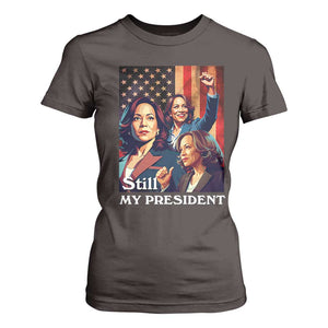 Harris Supporter T Shirt For Women Kamala Still My President TS09 Dark Chocolate Print Your Wear