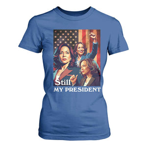 Harris Supporter T Shirt For Women Kamala Still My President TS09 Royal Blue Print Your Wear