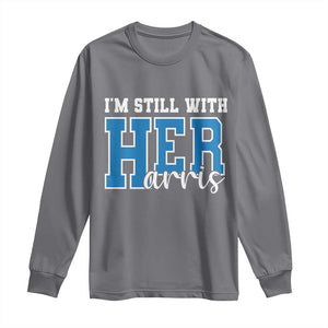 Kamala Supporter Long Sleeve Shirt I'm Still With Her Harris TS09 Charcoal Print Your Wear