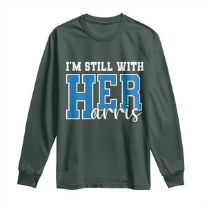 Kamala Supporter Long Sleeve Shirt I'm Still With Her Harris TS09 Dark Forest Green Print Your Wear