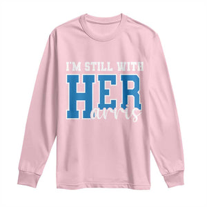 Kamala Supporter Long Sleeve Shirt I'm Still With Her Harris TS09 Light Pink Print Your Wear