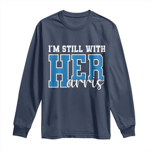 Kamala Supporter Long Sleeve Shirt I'm Still With Her Harris TS09 Navy Print Your Wear