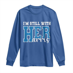 Kamala Supporter Long Sleeve Shirt I'm Still With Her Harris TS09 Royal Blue Print Your Wear