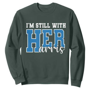 Kamala Supporter Sweatshirt I'm Still With Her Harris TS09 Dark Forest Green Print Your Wear