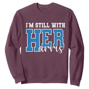 Kamala Supporter Sweatshirt I'm Still With Her Harris TS09 Maroon Print Your Wear