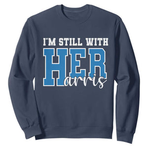 Kamala Supporter Sweatshirt I'm Still With Her Harris TS09 Navy Print Your Wear