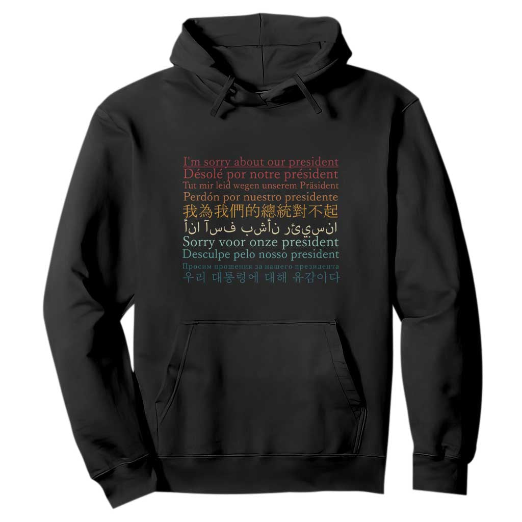 Sorry About Our President Not My President Hoodie TS09 Black Print Your Wear