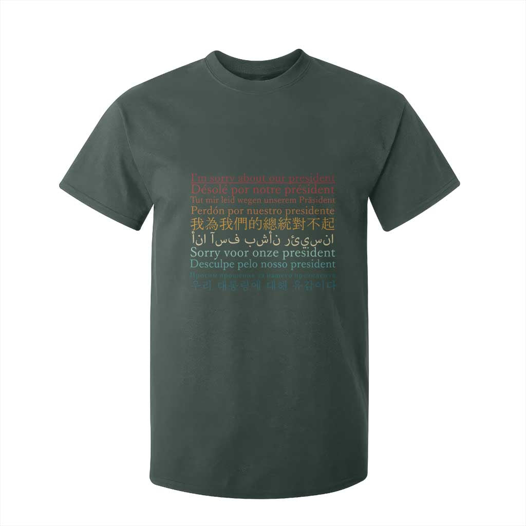 Sorry About Our President Not My President T Shirt For Kid TS09 Dark Forest Green Print Your Wear