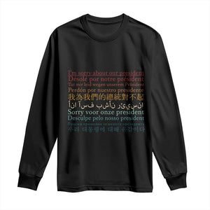 Sorry About Our President Not My President Long Sleeve Shirt TS09 Black Print Your Wear