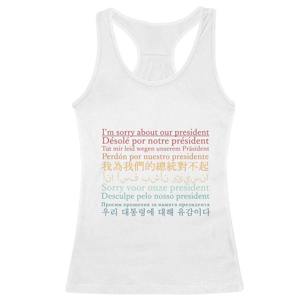 Sorry About Our President Not My President Racerback Tank Top TS09 White Print Your Wear