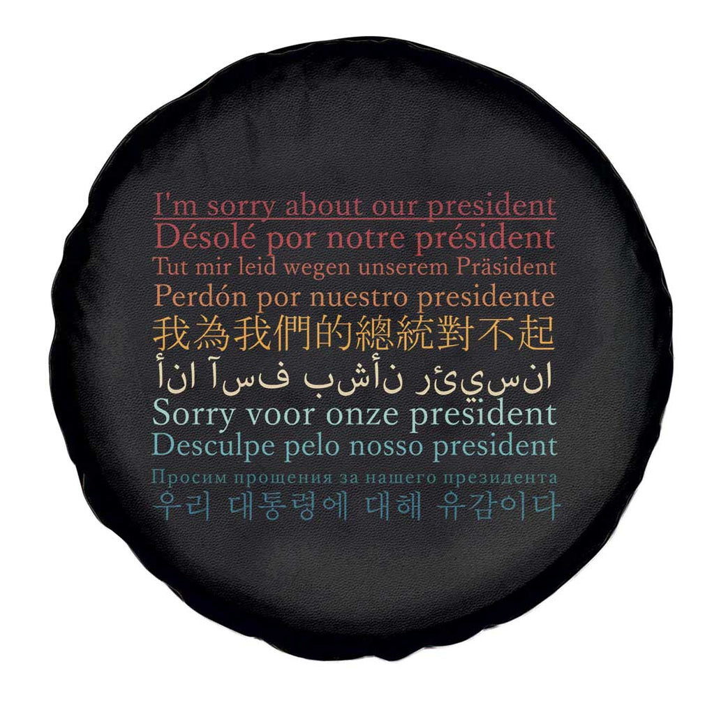 Sorry About Our President Not My President Spare Tire Cover TS09 Print Your Wear