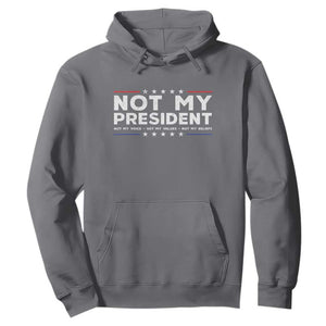 Not My President Not My Voice Not My Value Not My Beliefs Hoodie TS09 Charcoal Print Your Wear