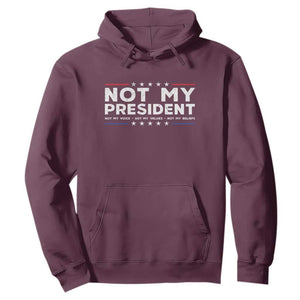 Not My President Not My Voice Not My Value Not My Beliefs Hoodie TS09 Maroon Print Your Wear