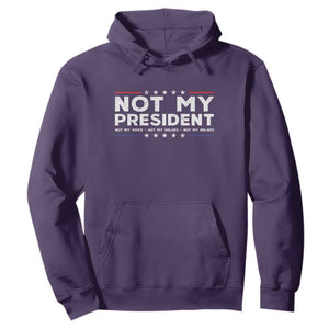 Not My President Not My Voice Not My Value Not My Beliefs Hoodie TS09 Purple Print Your Wear