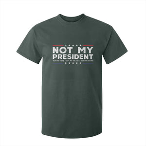 Not My President Not My Voice Not My Value Not My Beliefs T Shirt For Kid TS09 Dark Forest Green Print Your Wear