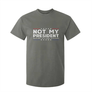 Not My President Not My Voice Not My Value Not My Beliefs T Shirt For Kid TS09 Military Green Print Your Wear