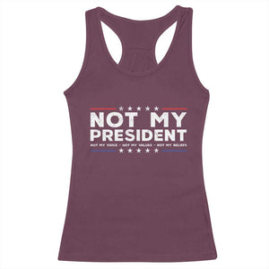 Not My President Not My Voice Not My Value Not My Beliefs Racerback Tank Top TS09 Maroon Print Your Wear