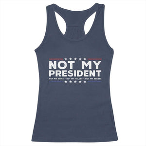 Not My President Not My Voice Not My Value Not My Beliefs Racerback Tank Top TS09 Navy Print Your Wear