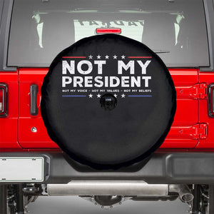 Not My President Not My Voice Not My Value Not My Beliefs Spare Tire Cover TS09 Black Print Your Wear