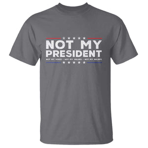 Not My President Not My Voice Not My Value Not My Beliefs T Shirt TS09 Charcoal Print Your Wear