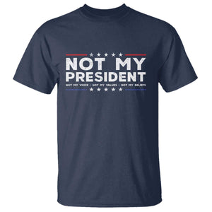 Not My President Not My Voice Not My Value Not My Beliefs T Shirt TS09 Navy Print Your Wear