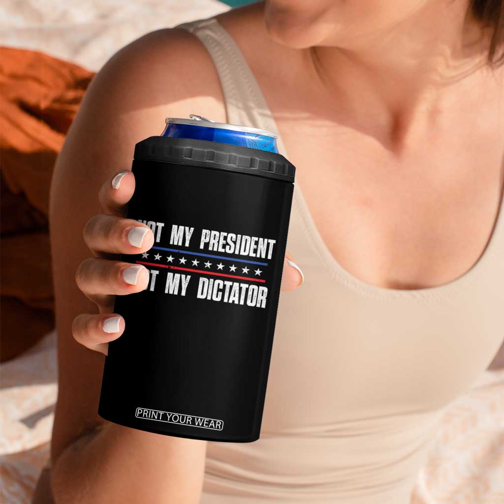 Not My President Not My Dictator 4 in 1 Can Cooler Tumbler TS09 Print Your Wear