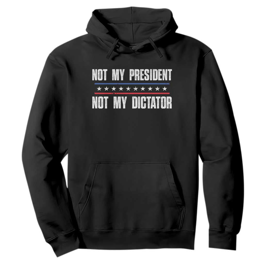 Not My President Not My Dictator Hoodie TS09 Black Print Your Wear