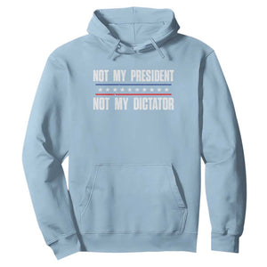 Not My President Not My Dictator Hoodie TS09 Light Blue Print Your Wear