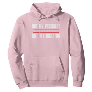 Not My President Not My Dictator Hoodie TS09 Light Pink Print Your Wear