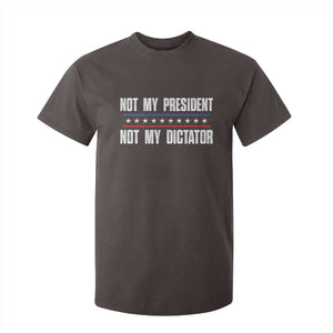 Not My President Not My Dictator T Shirt For Kid TS09 Dark Chocolate Print Your Wear