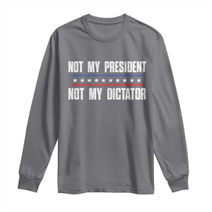 Not My President Not My Dictator Long Sleeve Shirt TS09 Charcoal Print Your Wear