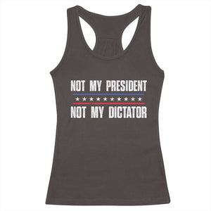 Not My President Not My Dictator Racerback Tank Top TS09 Dark Chocolate Print Your Wear