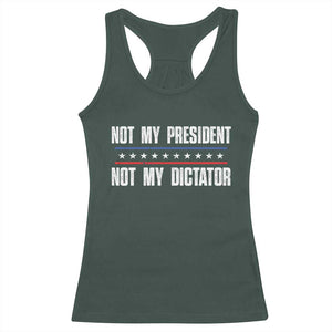 Not My President Not My Dictator Racerback Tank Top TS09 Dark Forest Green Print Your Wear