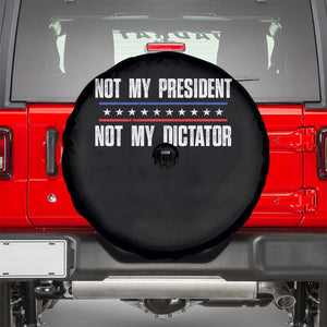 Not My President Not My Dictator Spare Tire Cover TS09 Black Print Your Wear