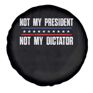 Not My President Not My Dictator Spare Tire Cover TS09 Print Your Wear